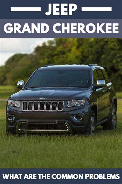 Jeep Grand Cherokee - What Are The Common Problems