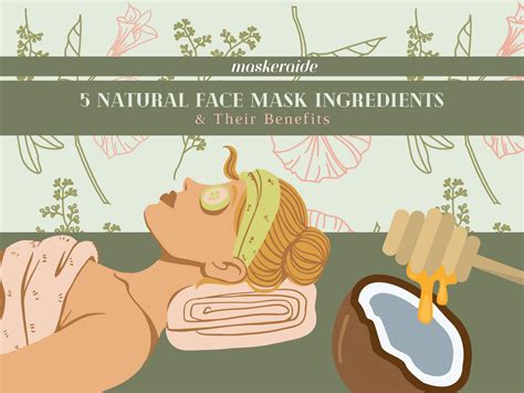 5 Natural Face Mask Ingredients & Their Benefits – MaskerAide Beauty