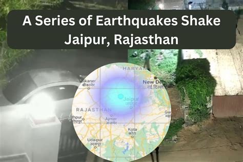 Earthquake Today Jaipur: A Series of Earthquakes Shake Jaipur, Rajasthan