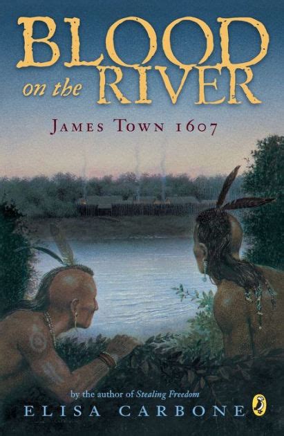 Blood on the River: James Town, 1607 by Elisa Carbone, Paperback | Barnes & Noble®