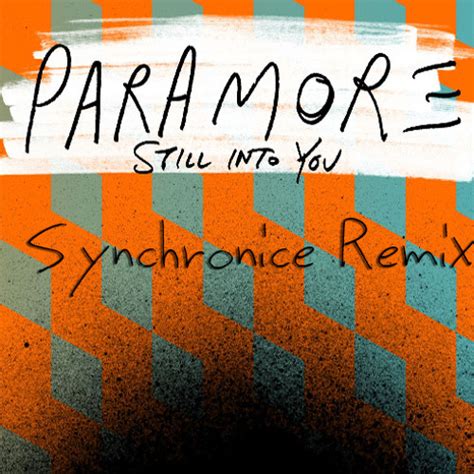 Paramore - Still Into You (Synchronice Remix) by Synchronice | Free ...