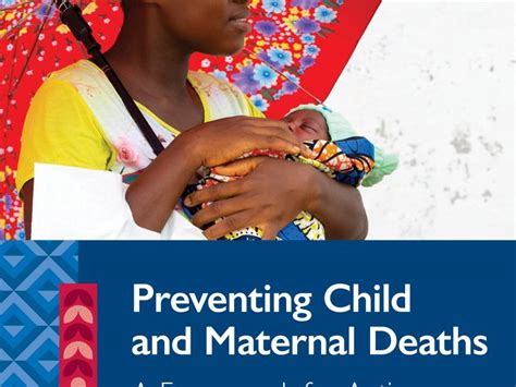 Preventing Child and Maternal Deaths, A Framework for Action in a Changing World, 2022 – 2030 ...