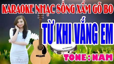 Từ Khi Vắng Em Karaoke Tone Nam Nhạc Sống Xẩm Gõ BO Đặc Biệt Dễ Hát Karaoke Gõ Bo Guitar - YouTube