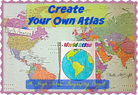 Create Your Own Atlas - A High School Geography Project - StartsAtEight