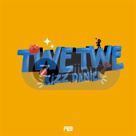 Download Kizz Daniel - Twe Twe music - ziipu