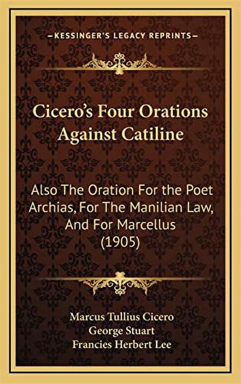 Cicero's Four Orations Against Catiline : Also The Oration For the Poet ...