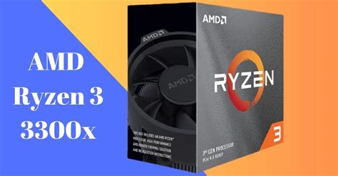 AMD Ryzen 3 3300X: Unleashing Power & Performance for Gaming Enthusiasts