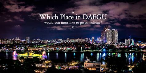 Best tourist attractions in Korea :: Which place in Daegu would you ...