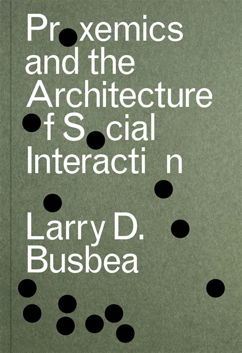 Proxemics and the Architecture of Social Interaction - Columbia GSAPP