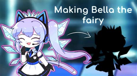 Making Bella the fairy in Gacha Club - YouTube