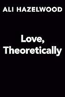 Love, Theoretically by Ali Hazelwood