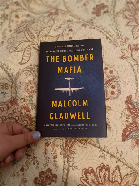 The Bomber Mafia: A Dream, a Temptation, and the Longest Night of the Second World War by ...