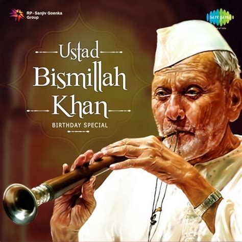 Ustad Bismillah Khan - Birthday Special Songs Download: Ustad Bismillah Khan - Birthday Special ...