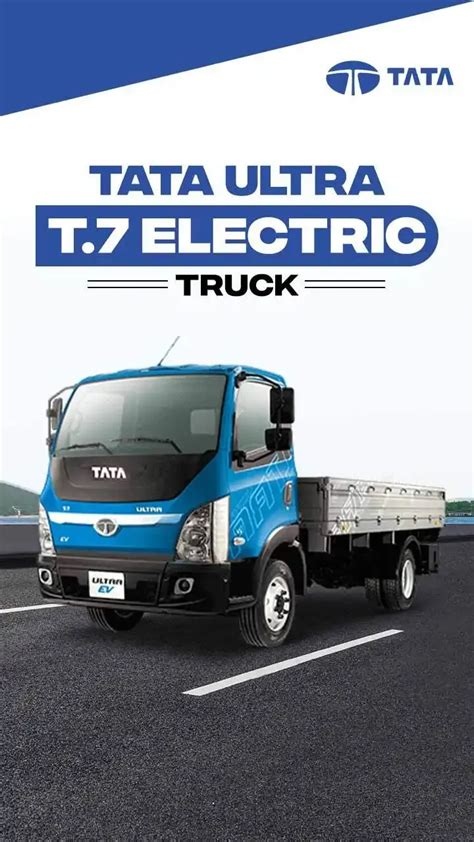 Tata ULTRA T.7 Electric : Modern and Stylish City Truck