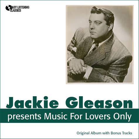 Music for Lovers Only (Original Album Plus Bonus Tracks) - Jackie Gleason — Listen and discover ...