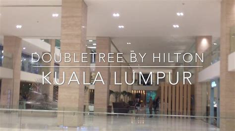 DOUBLETREE BY HILTON Kuala Lumpur july 2017 - YouTube