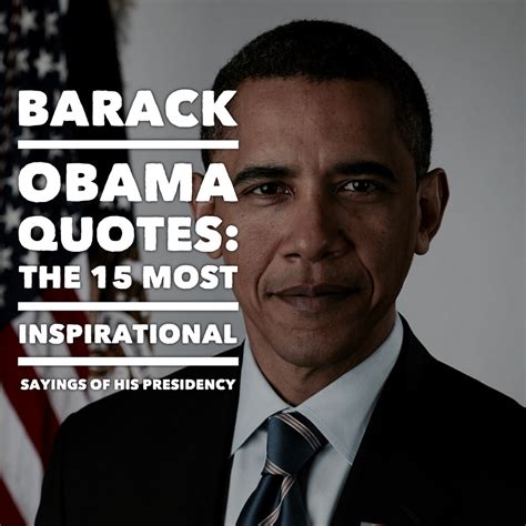 Barack Obama Quotes: The 15 Most Inspirational Sayings Of His Presidency