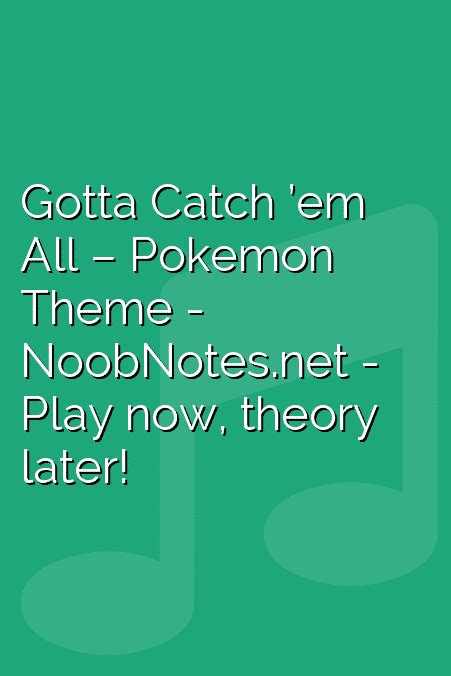 Gotta Catch ’em All – Pokemon Theme letter notes for beginners - music ...