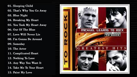 Michael Learns To Rock Greatest Hits Full Album -- Best Of Michael Learns To Rock - YouTube