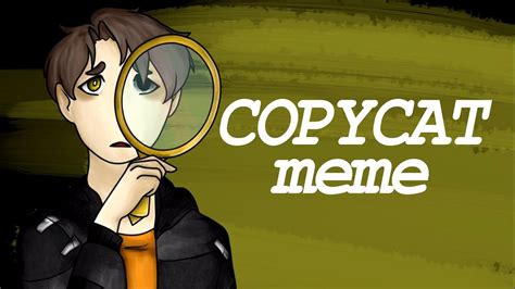 COPYCAT || Animation Meme - YouTube