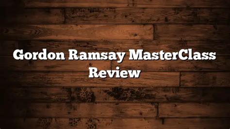 Gordon Ramsay MasterClass Review - LearningSelect