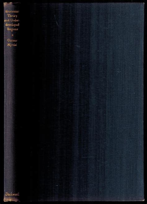 Economic Theory and Under-Developed Regions by Myrdal, Gunnar: Near Fine Cloth (1957) First ...