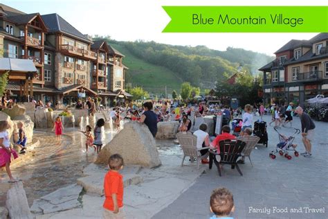 Blue Mountain Village Perfect for Families - Family Food And Travel