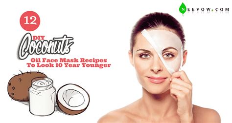 12 DIY Coconut Oil Face Mask Recipes To Look 10 Year Younger -DesignBump