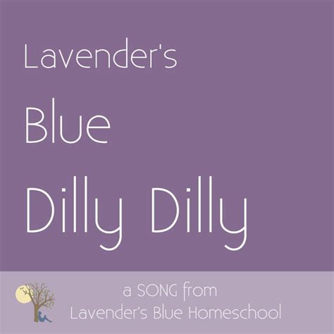 Song: Lavender's Blue — Lavender’s Blue Homeschool