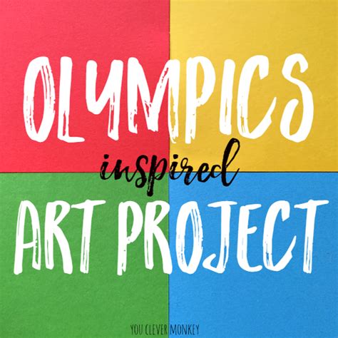 OLYMPICS INSPIRED ART PROJECT TO TRY | you clever monkey