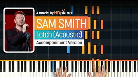 Latch (Acoustic) by Sam Smith Piano Tutorial | HDpiano