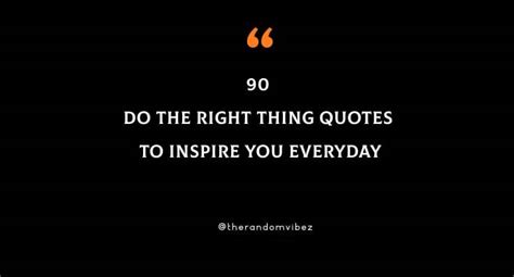 90 Do The Right Thing Quotes To Inspire You Everyday