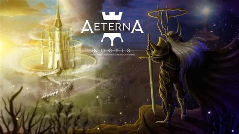 Aeterna Noctis Has Just Released A New Trailer For Its Upcoming Adventure | Happy Gamer