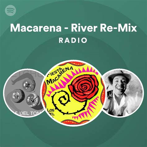 Macarena - River Re-Mix Radio | Spotify Playlist