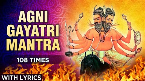 Agni Gayatri Mantra 108 Times With Lyrics - Om Mahajwalay Vidhmahe ...