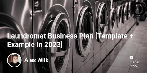 Laundromat Business Plan [Template + Example in 2024] - Starter Story