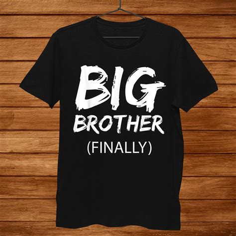 Big Brother Finally Shirt Boys Gift Funny Older Brother Shirt - TeeUni