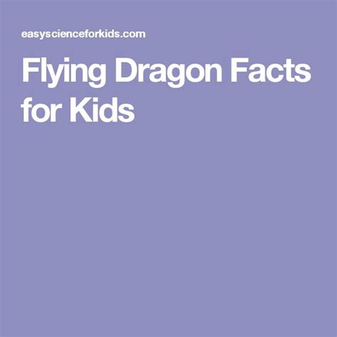 Flying Dragon Facts for Kids | Dragon facts, Facts for kids, Easy science