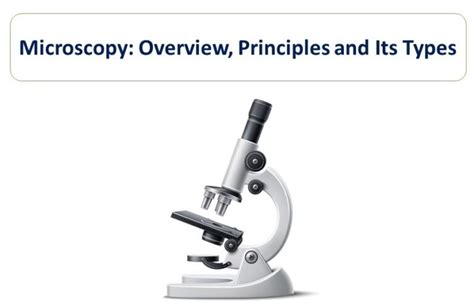 Microscopy: Overview Principles and Its Types - Microbiology Notes