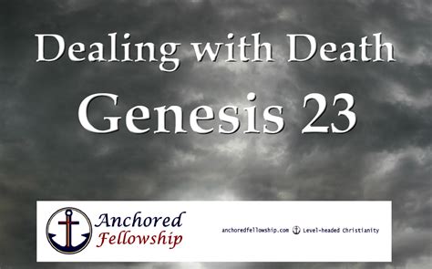 Dealing with Death (Genesis 23) - Anchored Fellowship