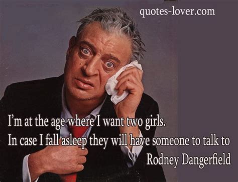 Rodney Dangerfield No Respect Quotes - My Quotes