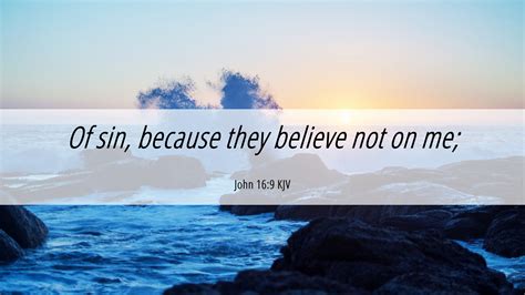 John 16:9 KJV Desktop Wallpaper - Of sin, because they believe not on