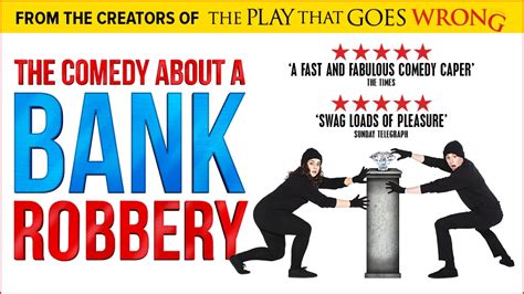 The Comedy About a Bank Robbery - Theatre Royal Plymouth