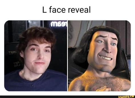 L face reveal - iFunny