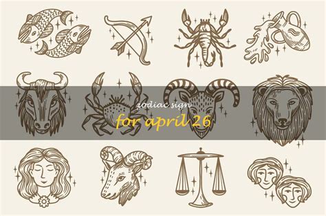 What Is The Zodiac Sign For April 26? | ShunSpirit