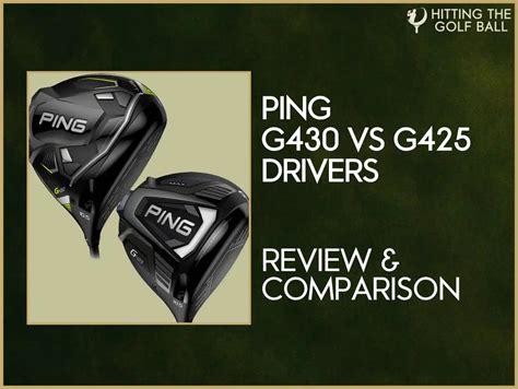 Ping G430 vs G425 Drivers: The Ultimate Comparison Guide