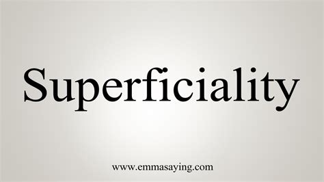 How To Say Superficiality - YouTube