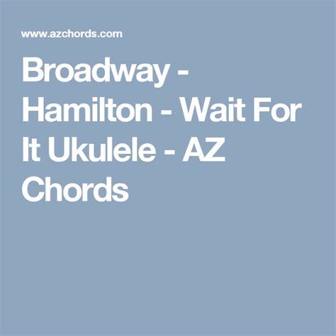 Broadway - Hamilton - Wait For It Ukulele - AZ Chords | Ukulele ...