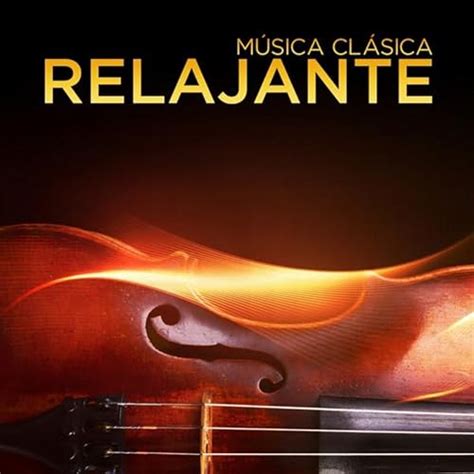 Música Clásica: Relajante de Various artists en Amazon Music - Amazon.es