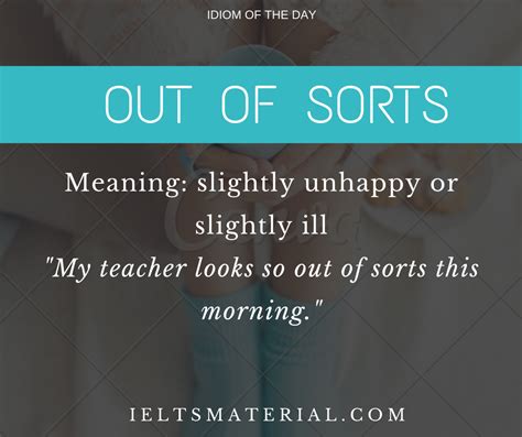 Out of Sorts - Idiom of the Day for IELTS Speaking | IELTSMaterial.com